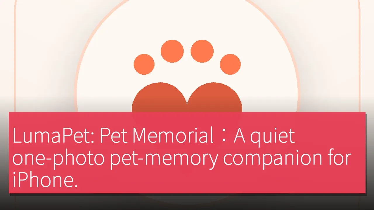 LumaPet: Pet Memorial